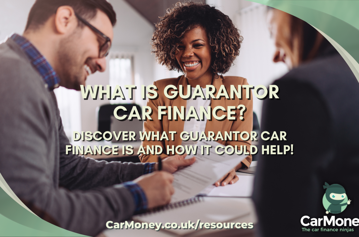 What is Guarantor Car Finance? | CarMoney.co.uk