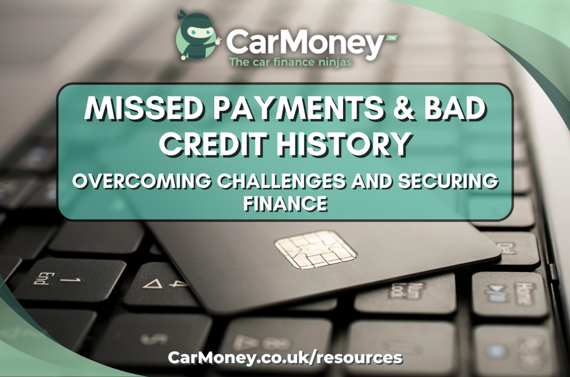 Missed Payments & Bad Credit History | CarMoney.co.uk