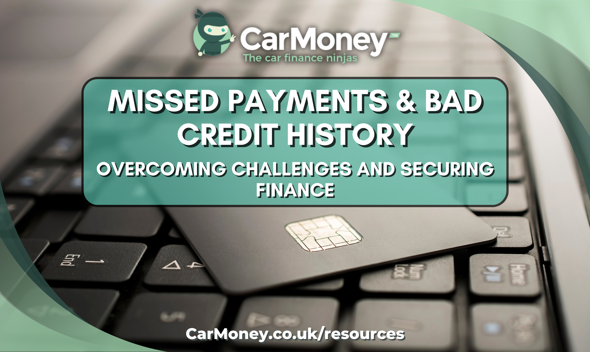 Missed Payments & Bad Credit History | CarMoney.co.uk